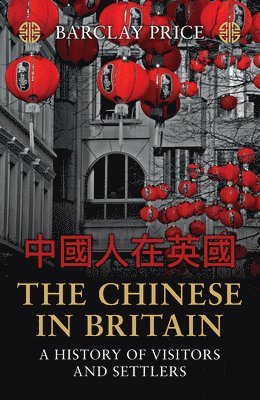 bokomslag The Chinese in Britain