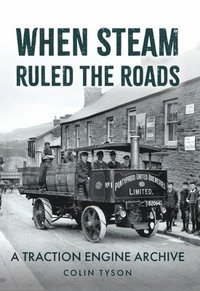 bokomslag When Steam Ruled the Roads