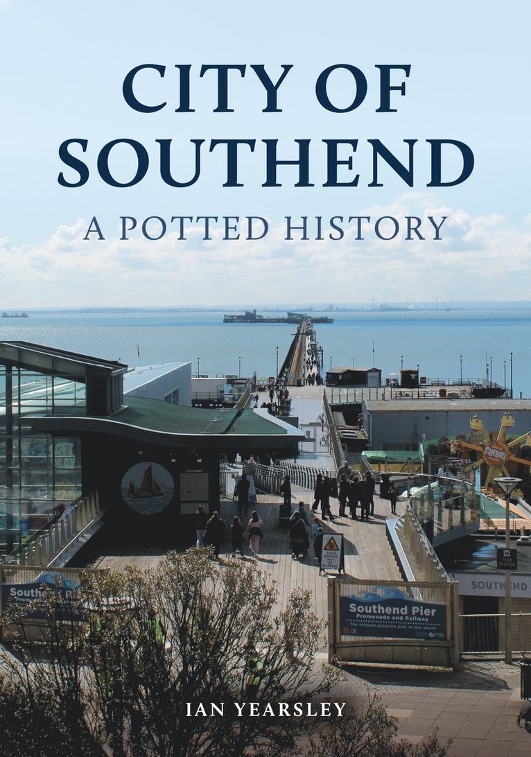 City of Southend: A Potted History 1