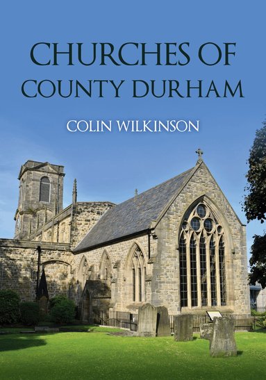 Colin Wilkinson - Churches of County Durham, Häftad