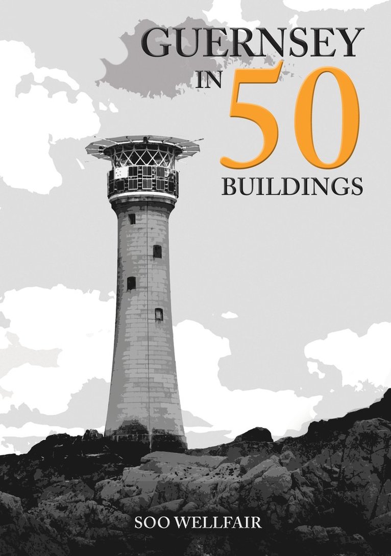 Soo Wellfair - Guernsey in 50 Buildings, Häftad