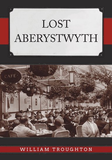 William Troughton - Lost Aberystwyth, Häftad