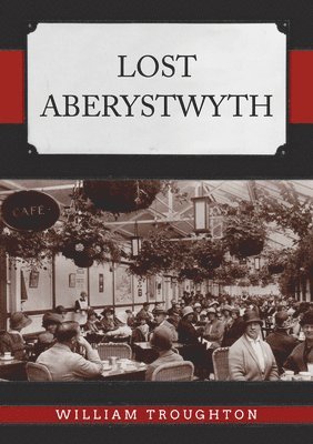 Lost Aberystwyth 1