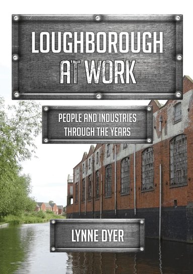 Lynne Dyer - Loughborough at Work, Häftad