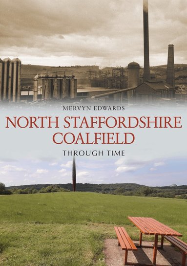 Mervyn Edwards - North Staffordshire Coalfield Through Time, Häftad