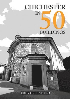 Chichester in 50 Buildings