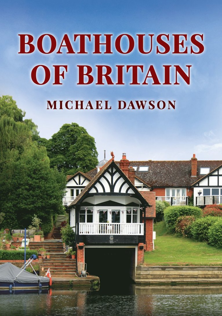 Michael Dawson - Boathouses of Britain, Häftad