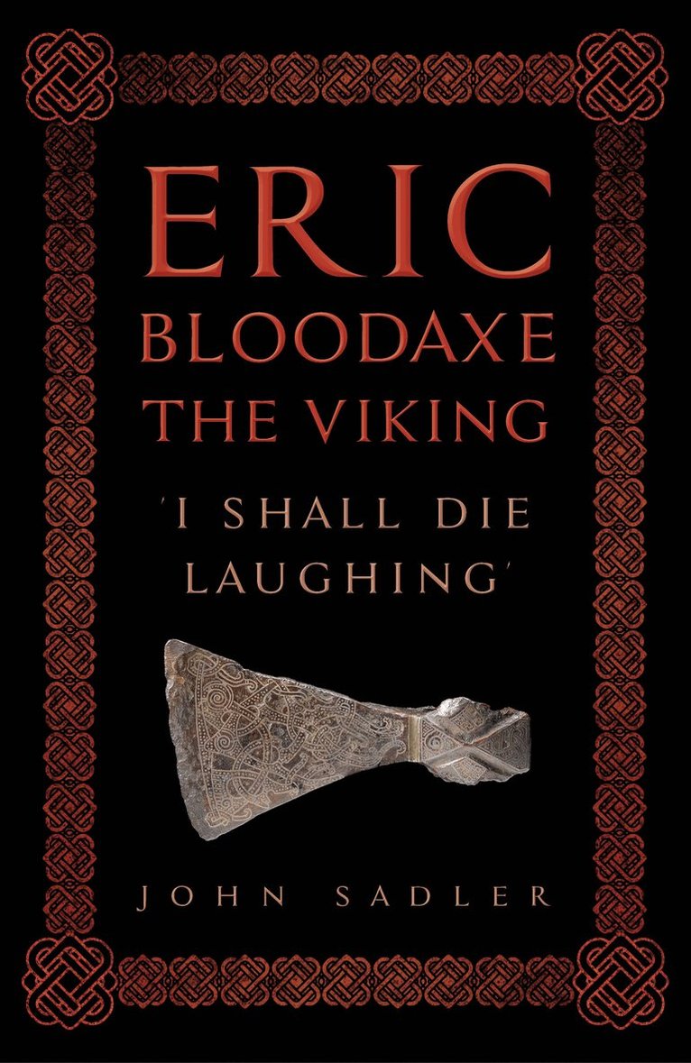 John Sadler - Eric Bloodaxe The Viking, Inbunden