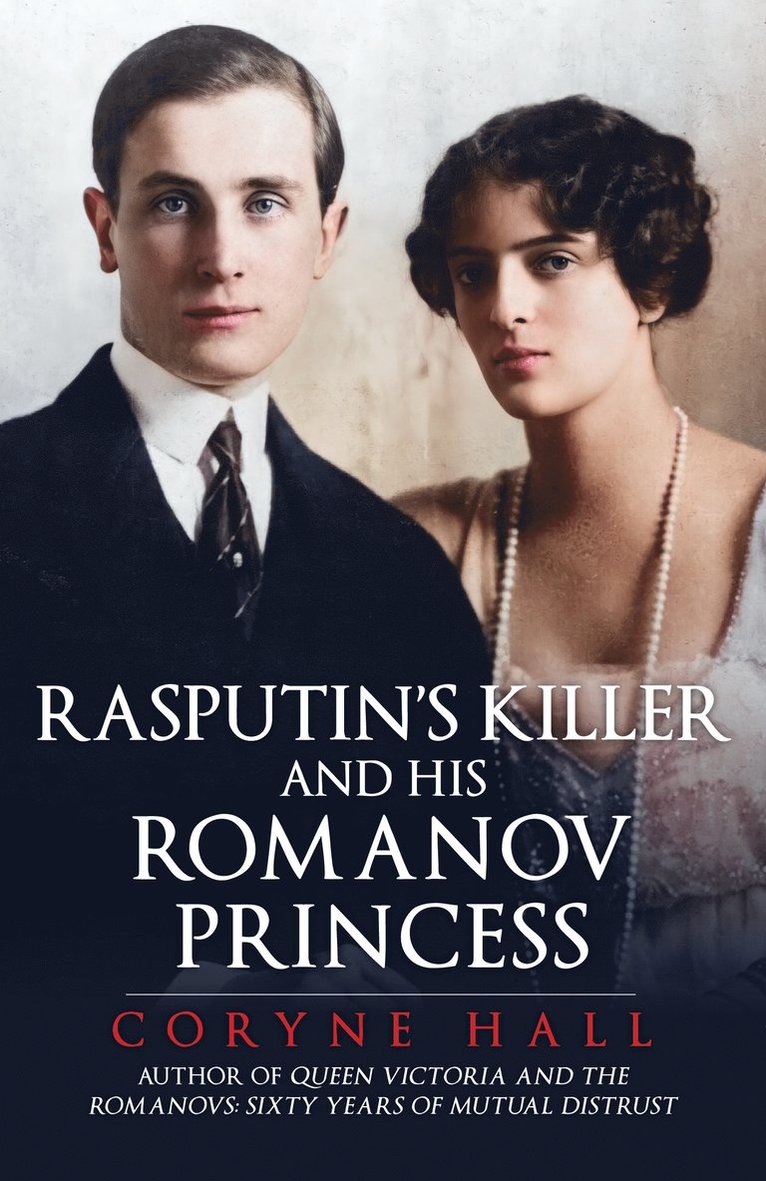 Coryne Hall - Rasputin's Killer and his Romanov Princess, Häftad