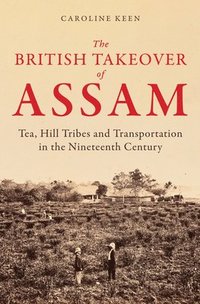 bokomslag The British Takeover of Assam