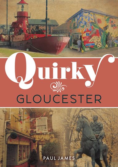 Paul James - Quirky Gloucester, Häftad