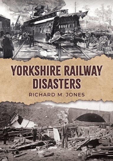 Richard M. Jones - Yorkshire Railway Disasters, Häftad