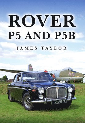 bokomslag Rover P5 and P5B