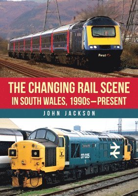 bokomslag The Changing Rail Scene in South Wales