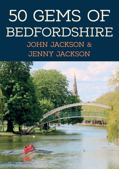 John Jackson, Jenny Jackson - 50 Gems of Bedfordshire, Häftad