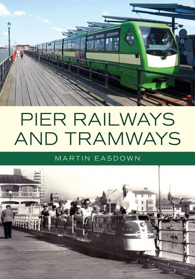 Martin Easdown - Pier Railways and Tramways, Häftad