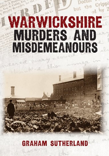 Graham Sutherland - Warwickshire Murders and Misdemeanours, Häftad