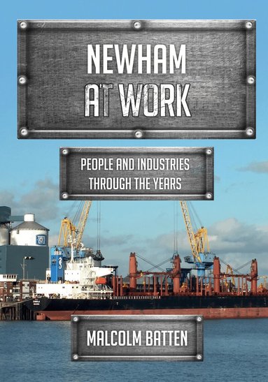 Malcolm Batten - Newham at Work, Häftad