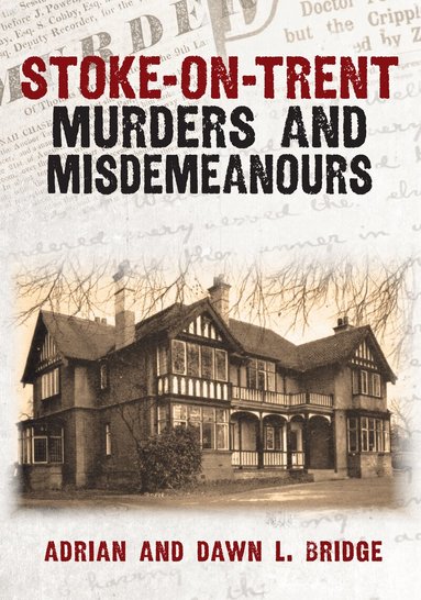 Adrian and Dawn L. Bridge - Stoke-on-Trent Murders and Misdemeanours, Häftad