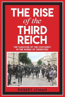 Robert Lyman - Rise of the Third Reich, Häftad