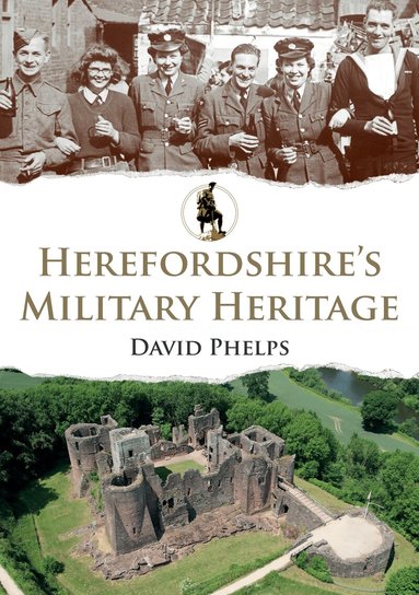 David Phelps - Herefordshire's Military Heritage, Häftad