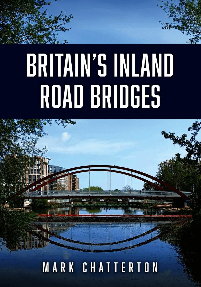 Britain’s Inland Road Bridges