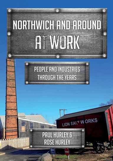 Paul Hurley, Rose Hurley - Northwich and Around at Work, Häftad