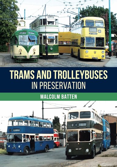Malcolm Batten - Trams and Trolleybuses in Preservation, Häftad