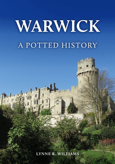 Lynne R. Williams - Warwick: A Potted History, Häftad