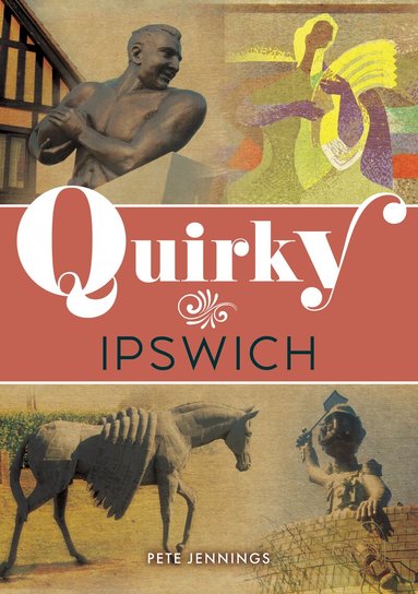 Pete Jennings - Quirky Ipswich, Häftad