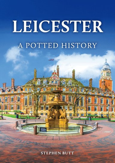 Stephen Butt - Leicester: A Potted History, Häftad