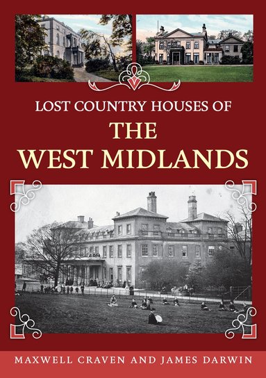 Maxwell Craven, James Darwin - Lost Country Houses of the West Midlands, Häftad