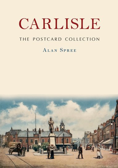 Alan Spree - Carlisle: The Postcard Collection, Häftad