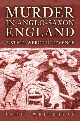 Annie Whitehead - Murder in Anglo-Saxon England, Häftad