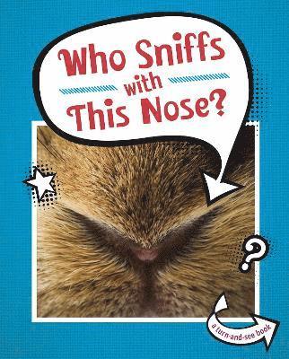 Who Sniffs With This Nose? 1