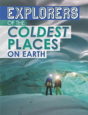 Nel Yomtov - Explorers of the Coldest Places on Earth, Häftad