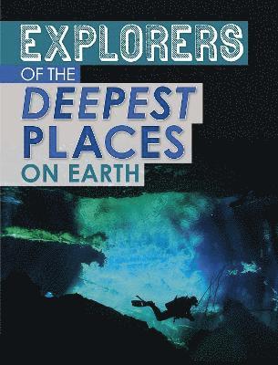 bokomslag Explorers of the Deepest Places on Earth