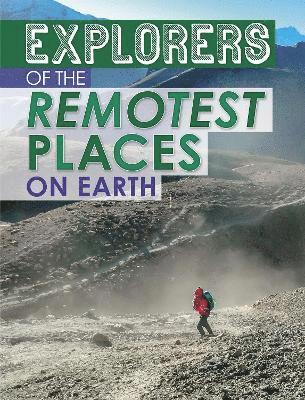 Explorers of the Remotest Places on Earth 1