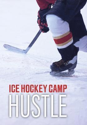 Ice Hockey Camp Hustle 1