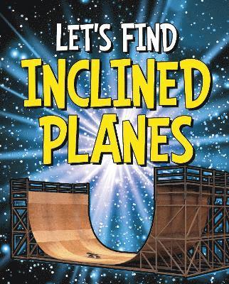 Let's Find Inclined Planes 1