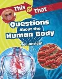 bokomslag This or That Questions About the Human Body