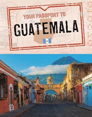 Nancy Dickmann - Your Passport to Guatemala, Inbunden