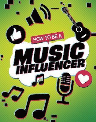 Kaitlin Scirri - Scirri, K: How to be a Music Influencer, Inbunden