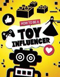 bokomslag How to be a Toy Influencer