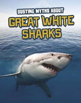 bokomslag Busting Myths About Great White Sharks