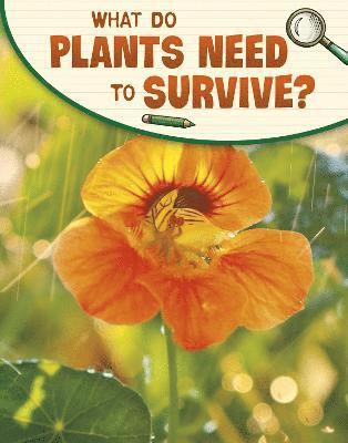 What Do Plants Need to Survive? 1