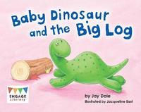 bokomslag Baby Dinosaur and the Big Log