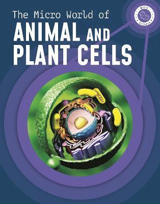 Micro World of Animal and Plant Cells