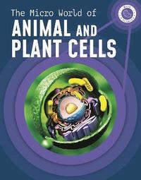 bokomslag The Micro World of Animal and Plant Cells