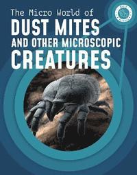 bokomslag The Micro World of Dust Mites and Other Microscopic Creatures